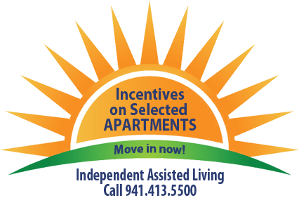 Incentives on Select Independent Assisted Living Apartments - Call 941-413-5500